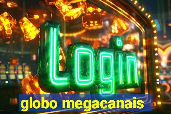 globo megacanais